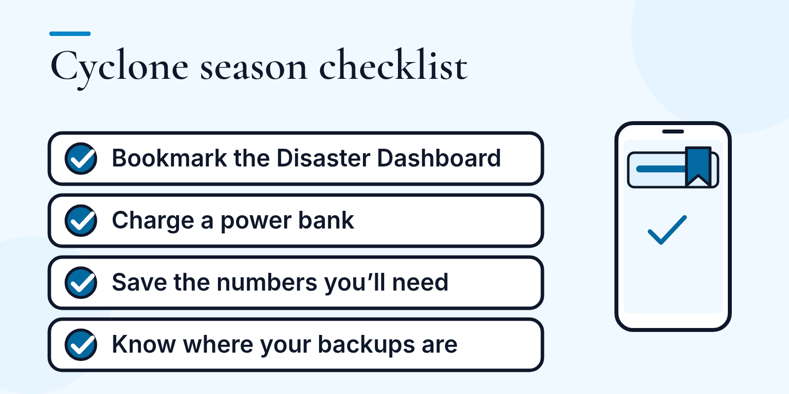 A four item checklist: bookmark the Disaster Dashboard, charge a power bank, save the numbers you will need, know where your backups are.